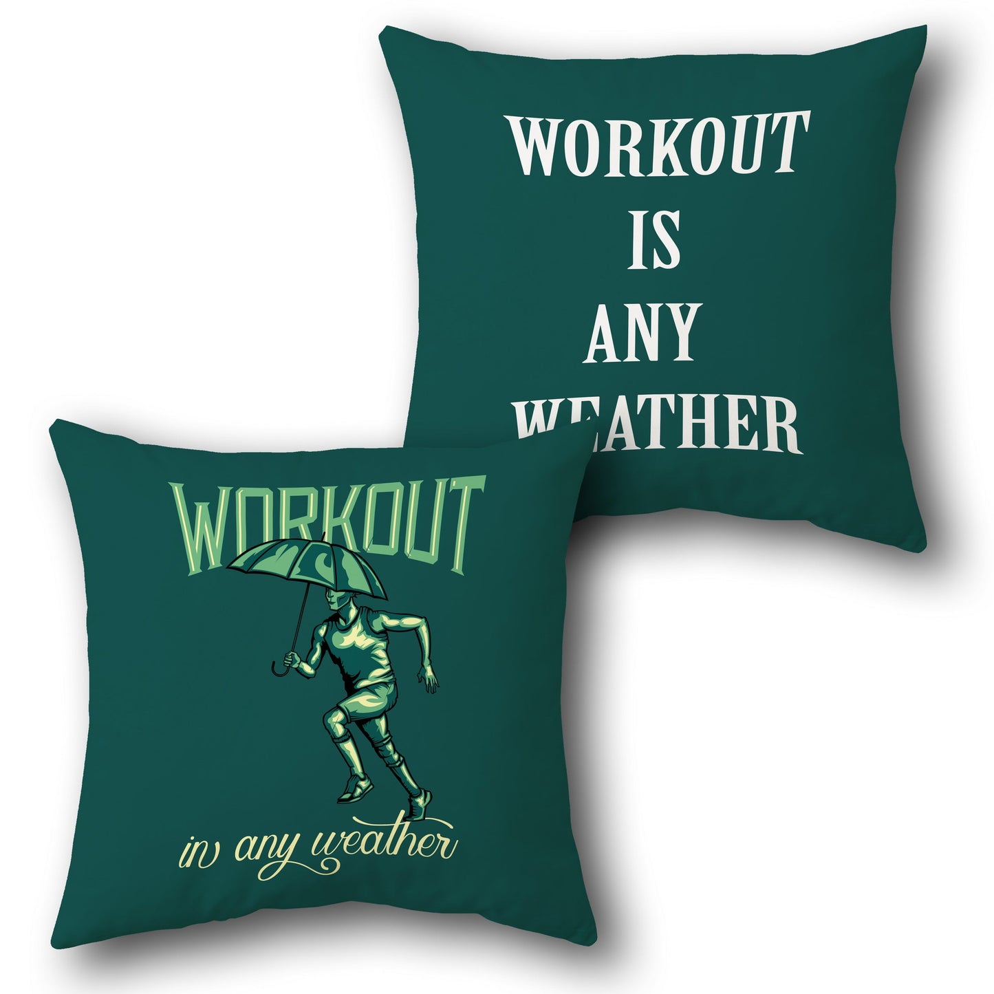 Workout in Any Weather Design Cushion Single (Front & Back)
