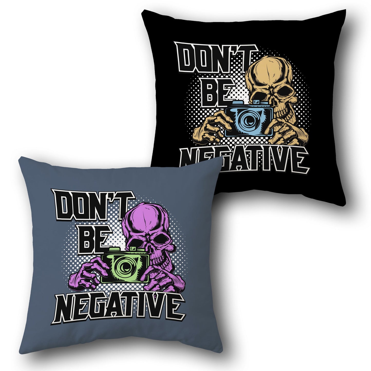 "Don't Be Negative (Front & Back) Cushion"
