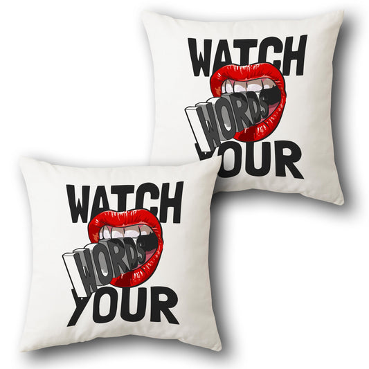 Watch Your Words    Design Cushion Single (Front & Back)