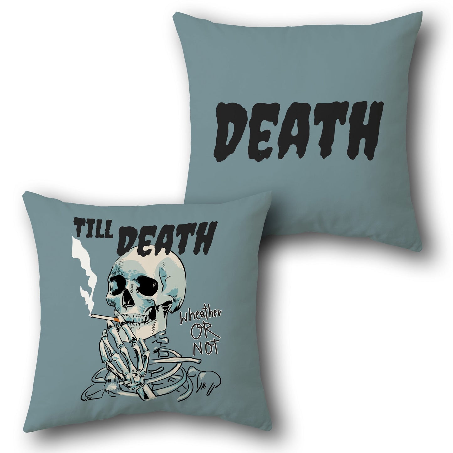 Till Death Skeleton Attitude    Design Cushion Single (Front & Back)