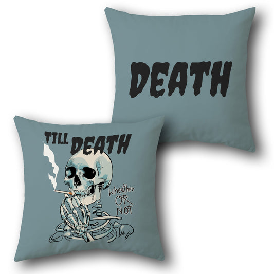 Till Death Skeleton Attitude    Design Cushion Single (Front & Back)