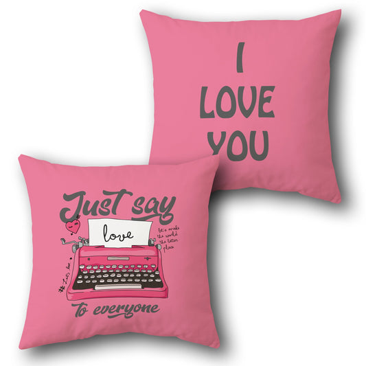 Just Say Love Pink Typewriter    Design Cushion Single (Front & Back)