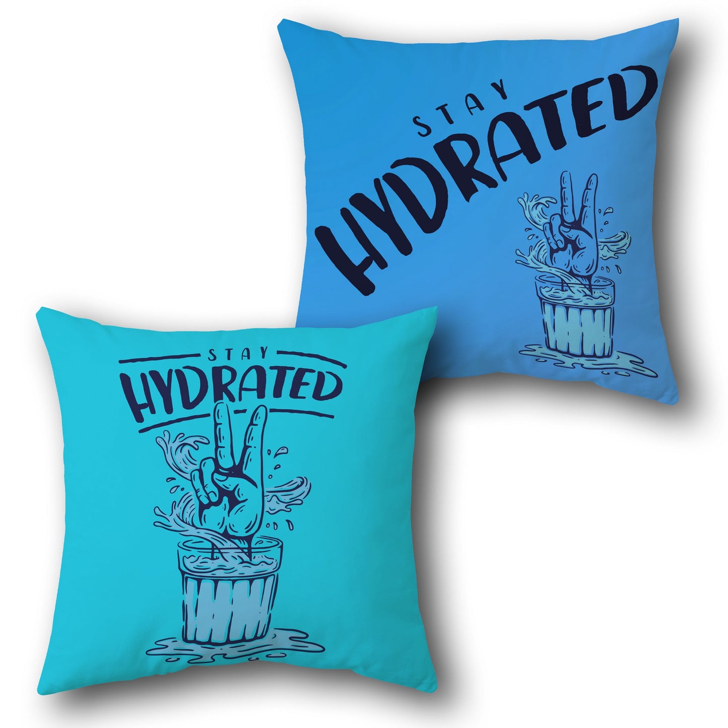 "Stay Hydrated" Motivational Throw  - Cyan Design Cushion Single (Front & Back)