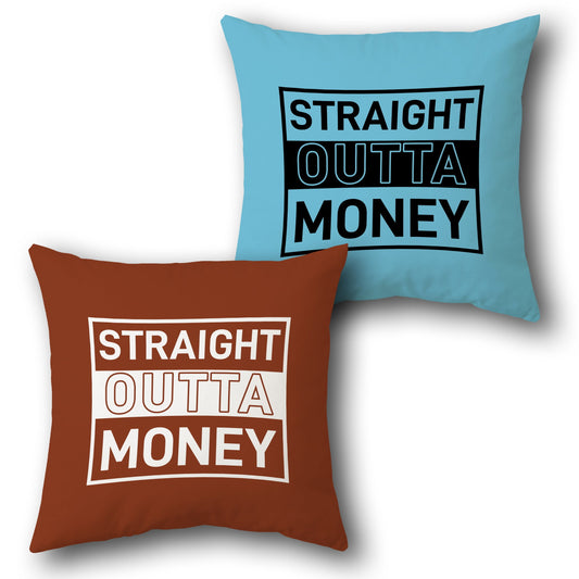 Straight Outta Money – Funny Budget Life  Design Cushion Single (Front & Back)