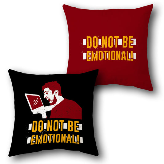 Do Not Be Emotional – Bold Motivational Throw  Design Cushion Single (Front & Back)