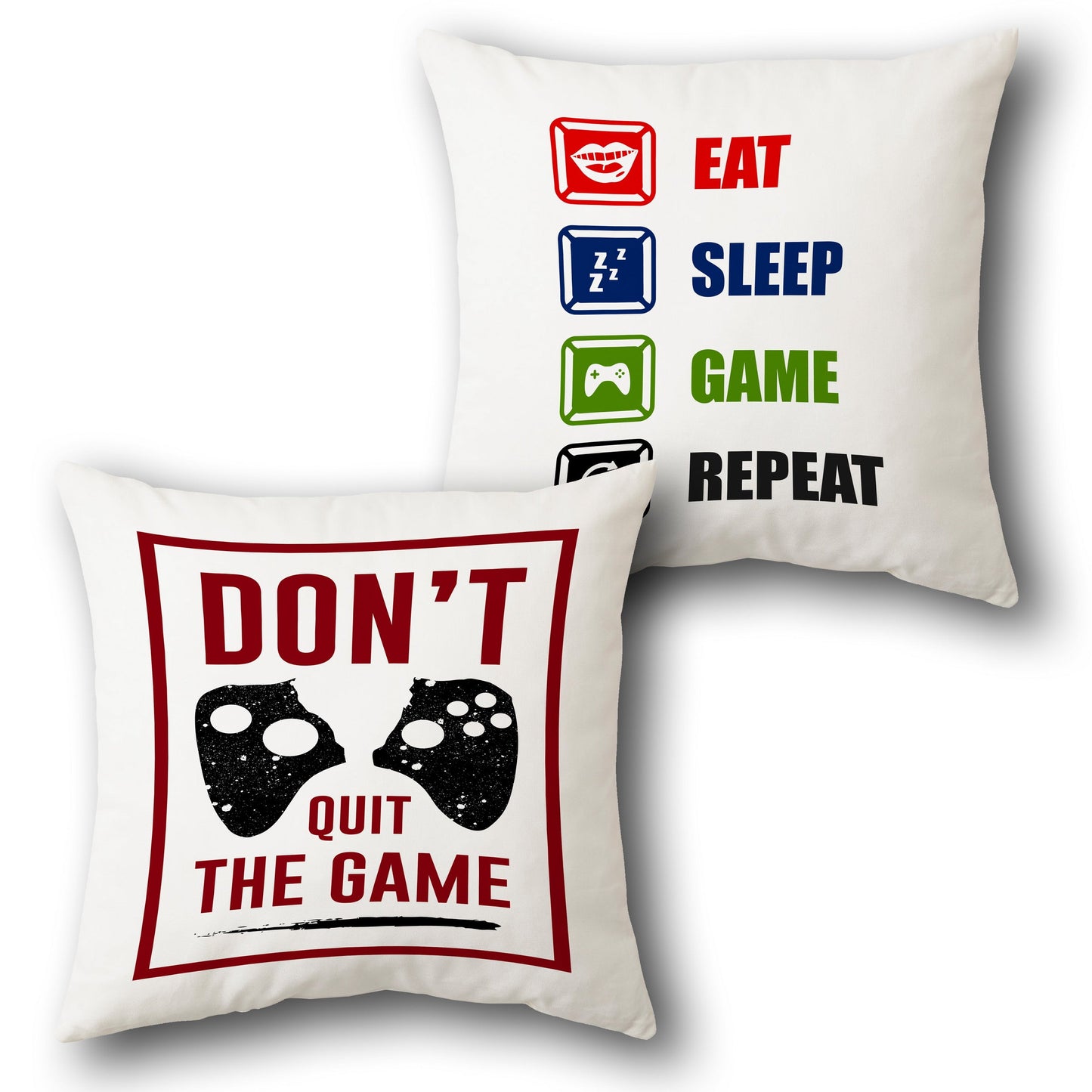 Eat Sleep Game Repeat – Don't Quit  Design Cushion Single (Front & Back)