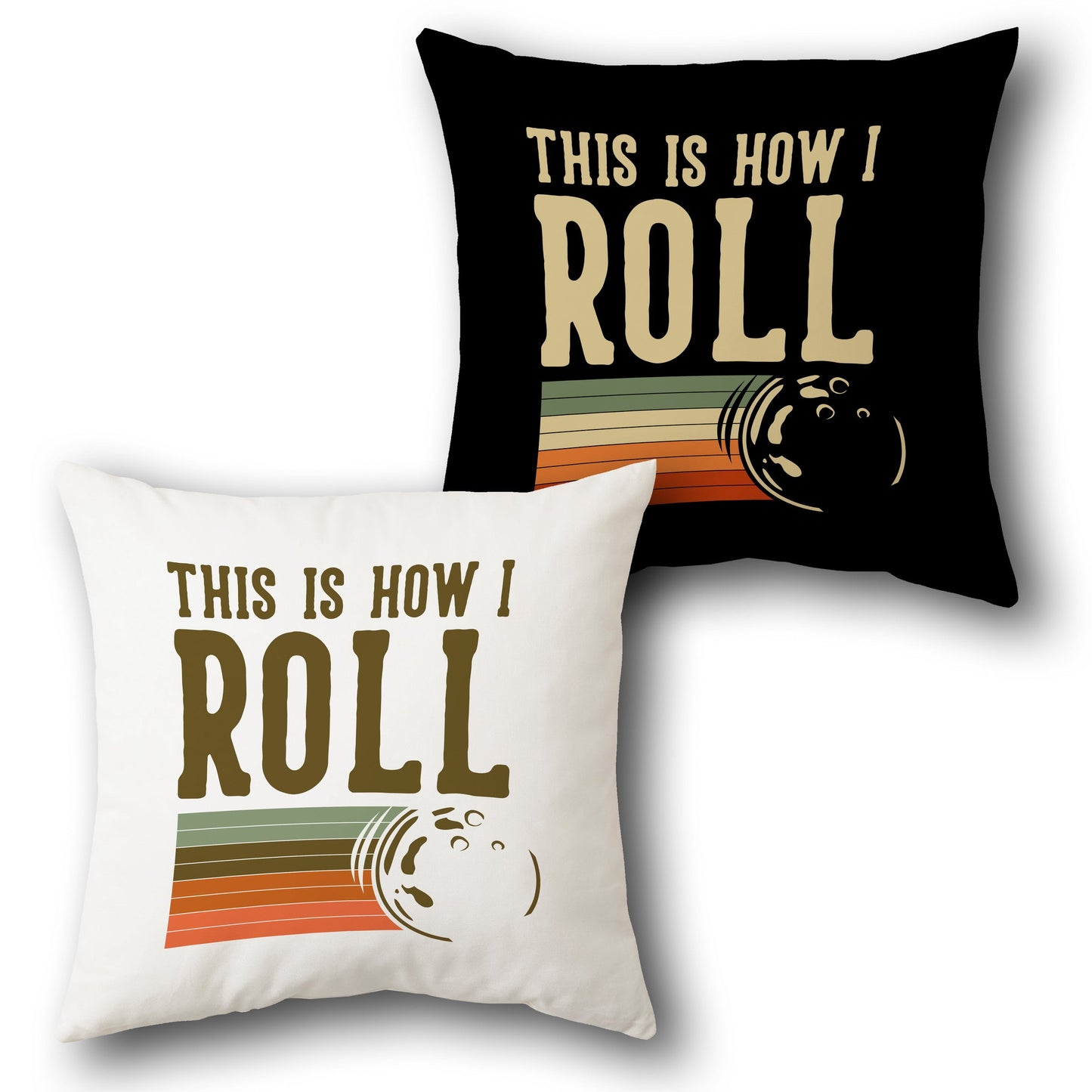 This Is How I Roll  Design Cushion Single (Front & Back)