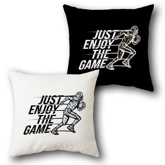 "Just Enjoy The Game" Cushion (Single, Front & Back)