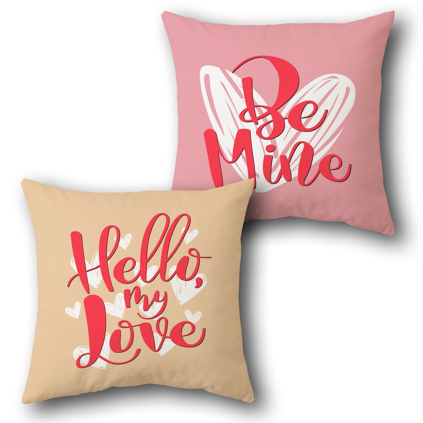 Be Mine & Hello My Love  Design Cushion Single (Front & Back)
