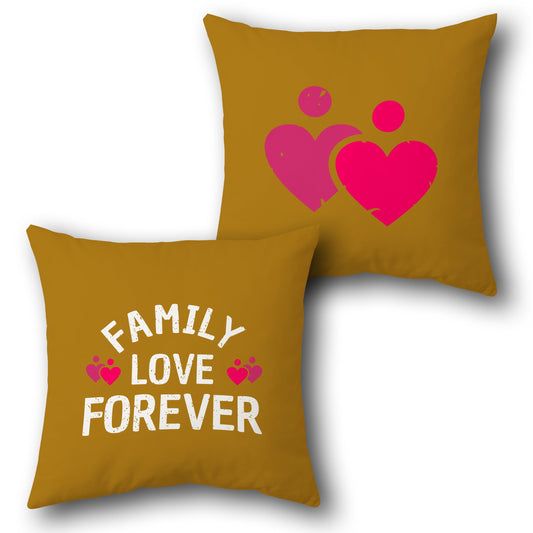 Family Love Forever  – Heartfelt Home Design Cushion Single (Front & Back)