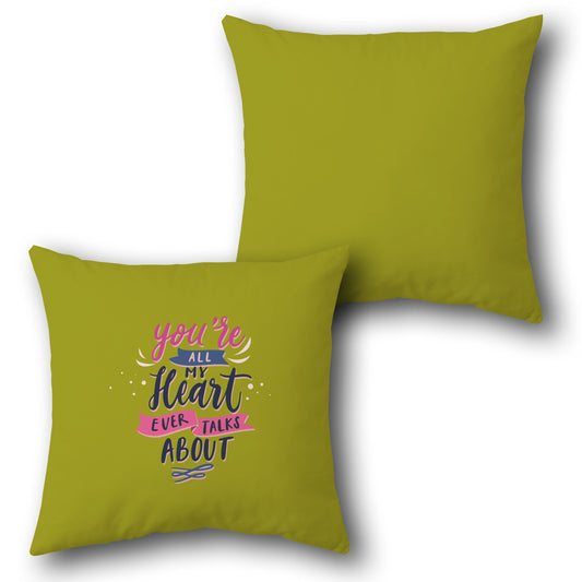 You're All My Heart Talks About  Design Cushion Single (Front & Back)