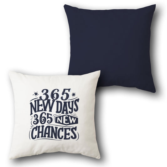 365 New Days Motivational New Year  Design Cushion Single (Front & Back)