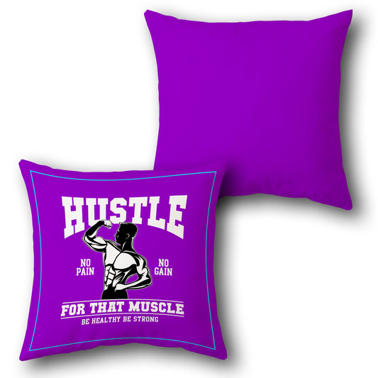 Hustle for Muscle Motivational   Design Cushion Single (Front & Back)