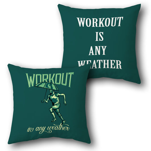 Workout in Any Weather   Design Cushion Single (Front & Back)