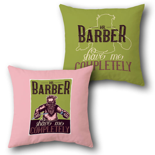 Mr. Barber Shave Me   Design Cushion Single (Front & Back)