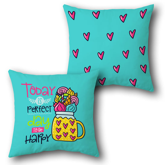"Today Is Perfect Day to Be Happy" Cushion (Front & Back)