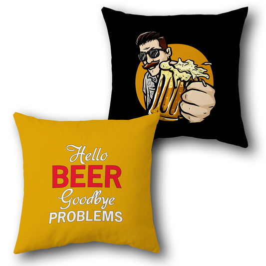 "Hello Beer Goodbye Problems Cushion (Front & Back)"
