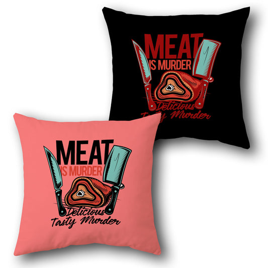 "Meat is Murder Tasty Cushion (Front & Back)"