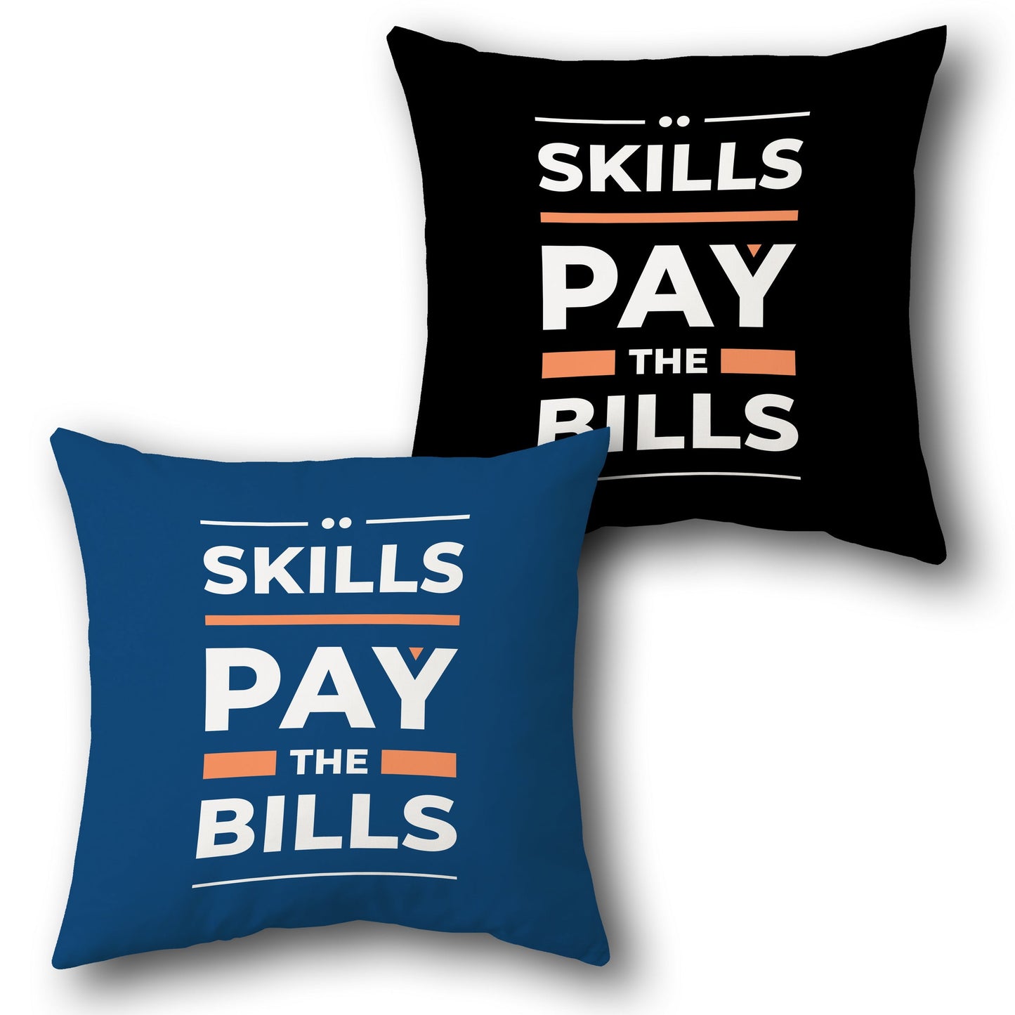 Skills Pay The Bills Cushion (Single, Front & Back)