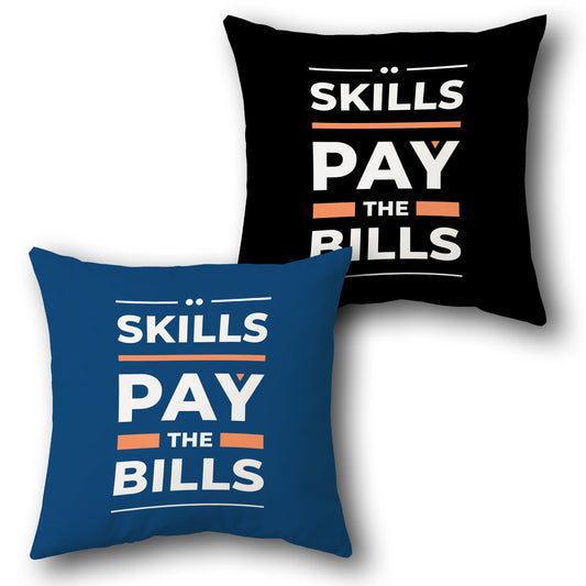 Skills Pay The Bills Cushion (Single, Front & Back)