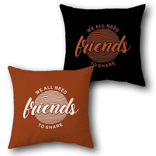 Friends We Need Cushion (Front & Back)