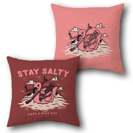 "Stay Salty (Front) & Have a Nice Day (Back) Cushion"