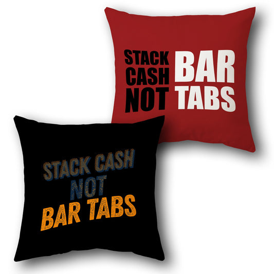 "Stack Cash Not Bar Tabs (Front & Back) Cushion"