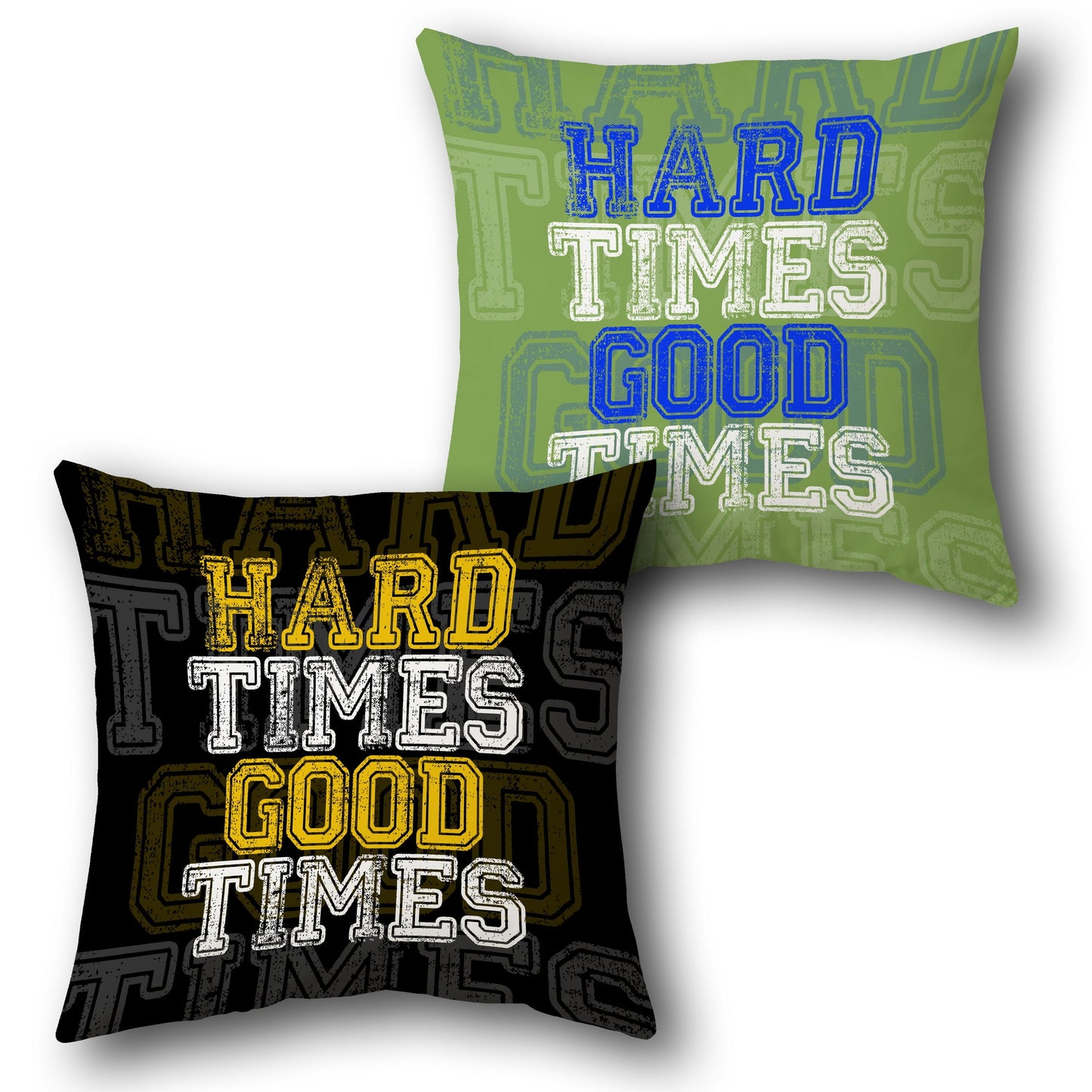 Hard Times Good Times Cushion (Front & Back)