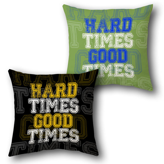 Hard Times Good Times Cushion (Front & Back)