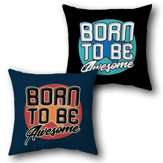 Born to Be Awesome Cushion (Front & Back)