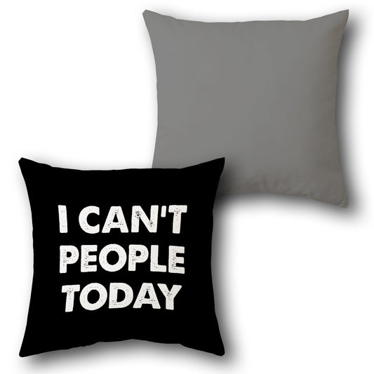 "I Can't People Today" Cushion (Front & Back)