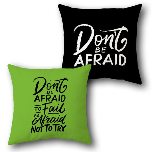 Don't Be Afraid Cushion (Front & Back)