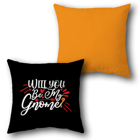 "Will You Be My Gnome" Single Cushion (Front & Back)