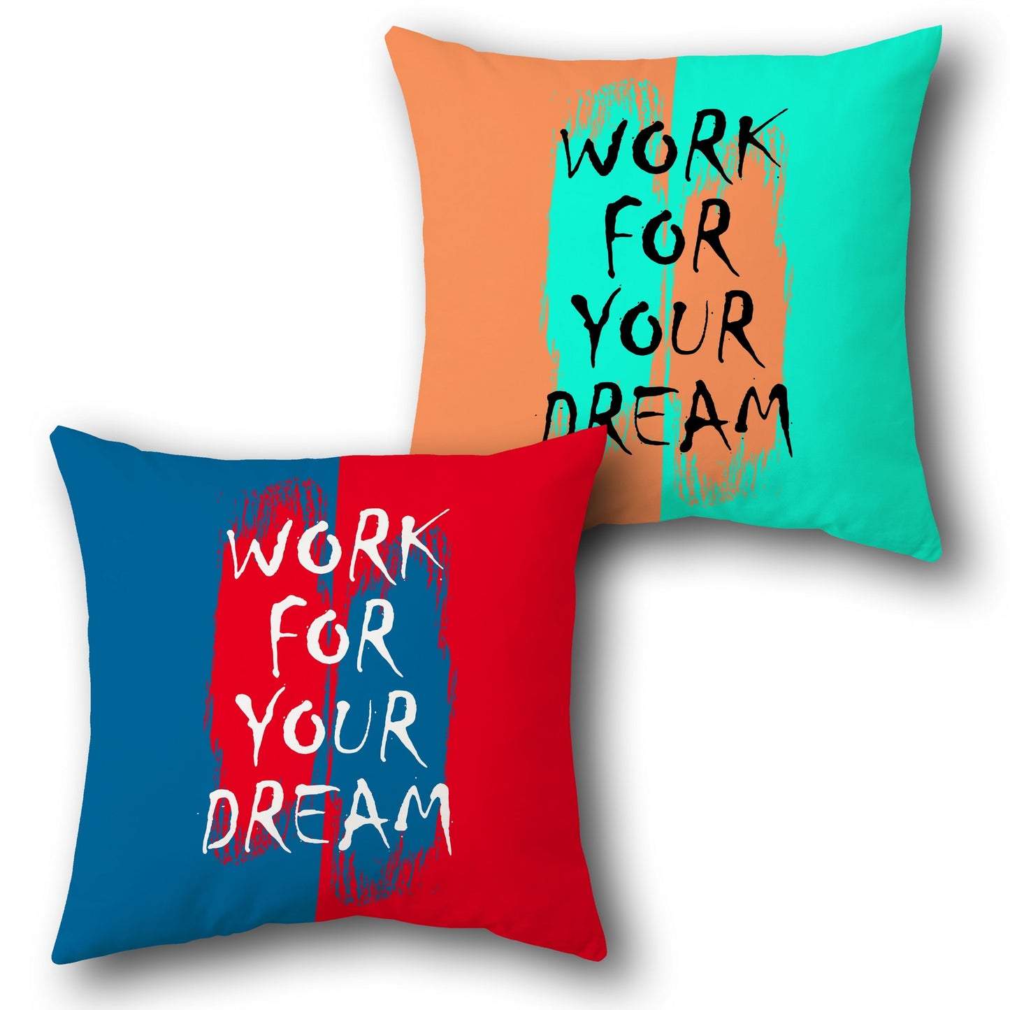 Work For Your Dream Cushion (Front & Back)