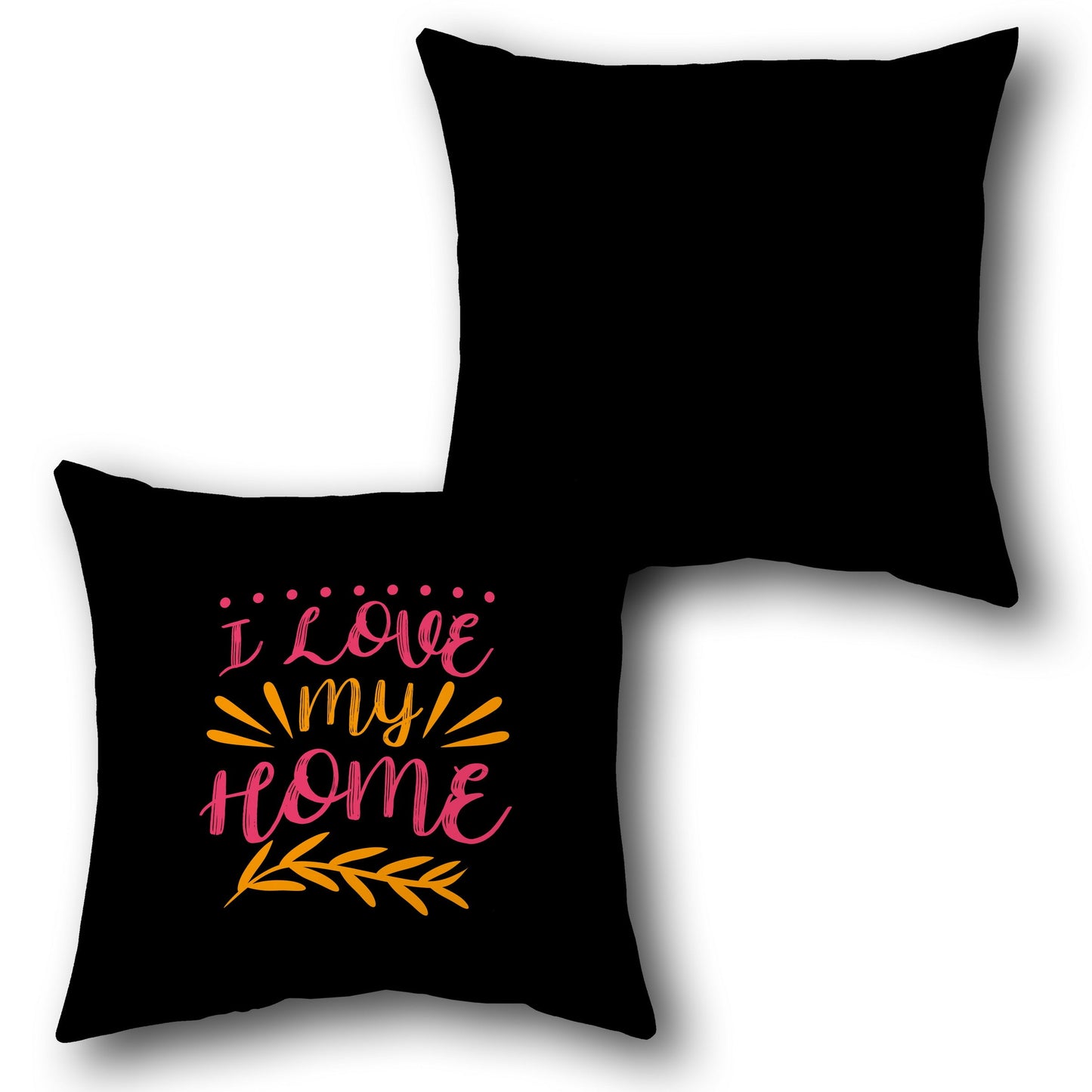 I Love My Home Cushion (Front & Back)