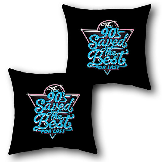 90s Saved The Best Cushion (Front & Back)